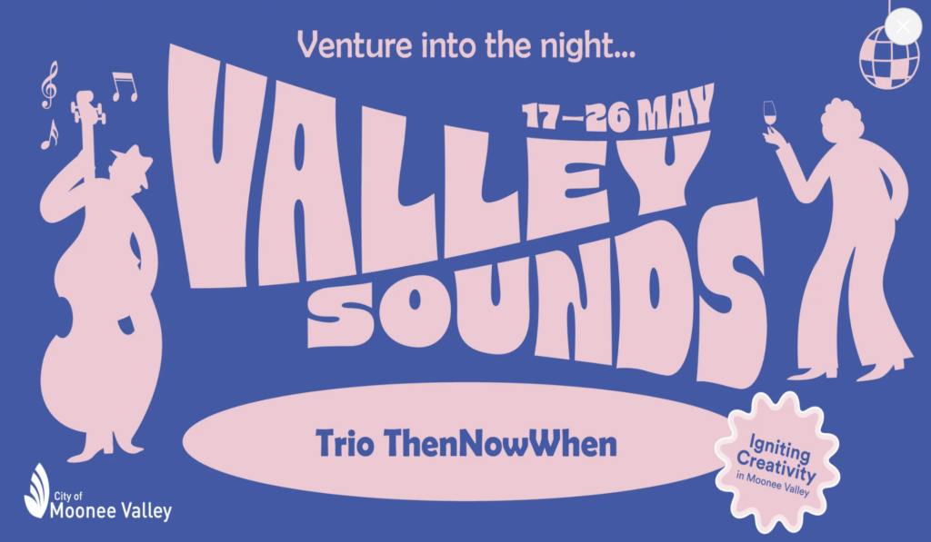 Valley Sounds | Trio ThenNowWhen | Moonee Ponds 3039